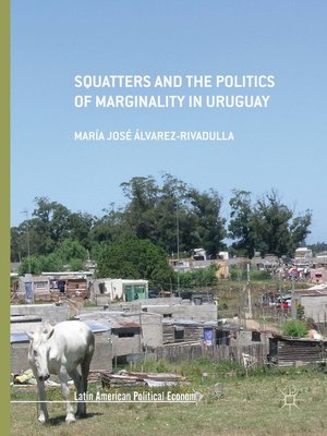 cover image of Squatters and the Politics of Marginality in Uruguay